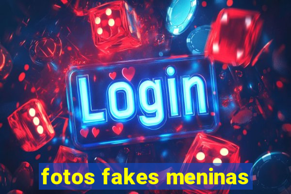 fotos fakes meninas